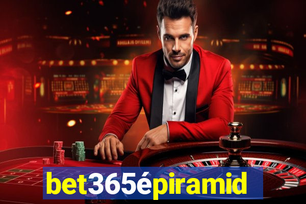 bet365épiramide