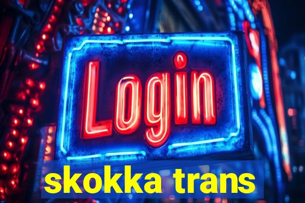 skokka trans