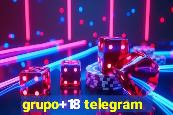 grupo+18 telegram