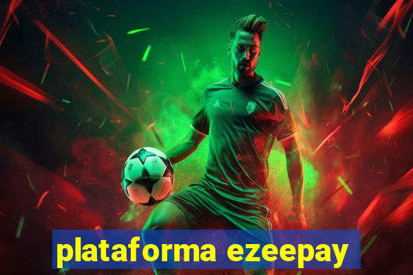 plataforma ezeepay