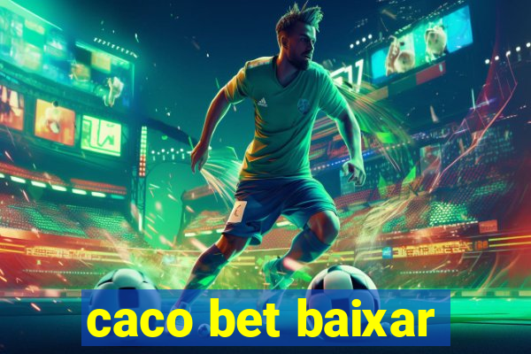 caco bet baixar