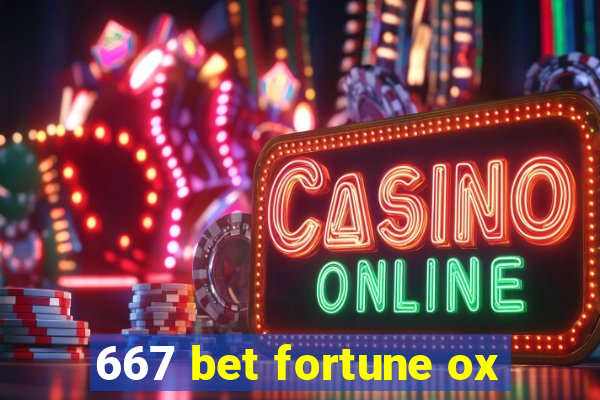 667 bet fortune ox