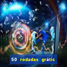 50 rodadas grátis no cadastro