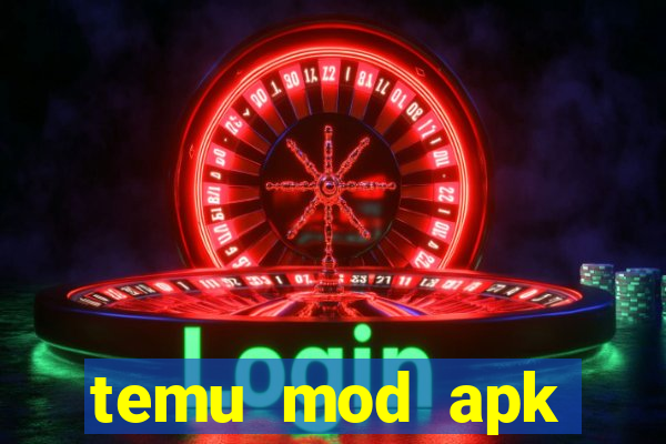 temu mod apk unlimited money