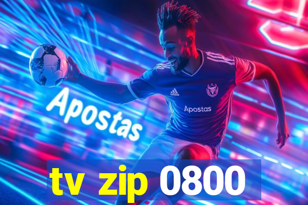 tv zip 0800