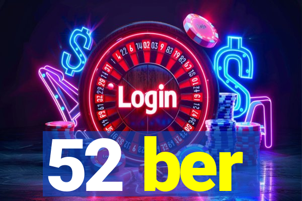 52 ber