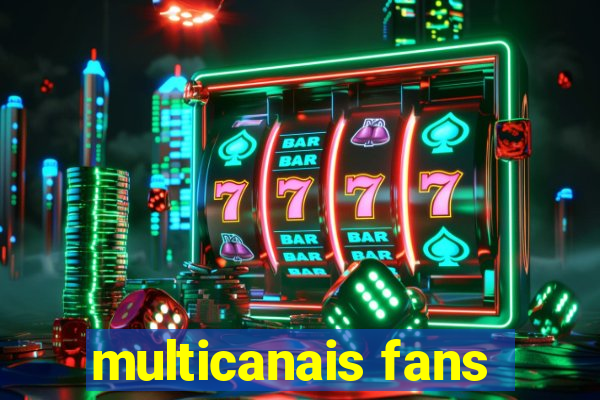 multicanais fans