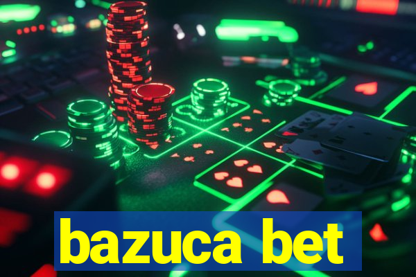 bazuca bet
