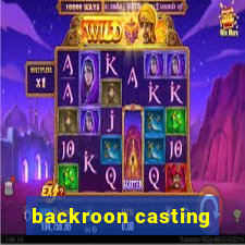 backroon casting