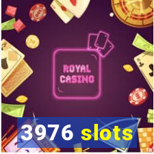 3976 slots