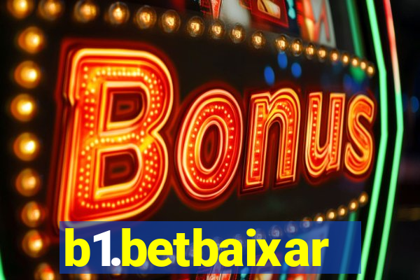 b1.betbaixar