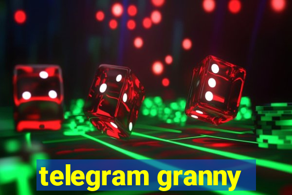 telegram granny
