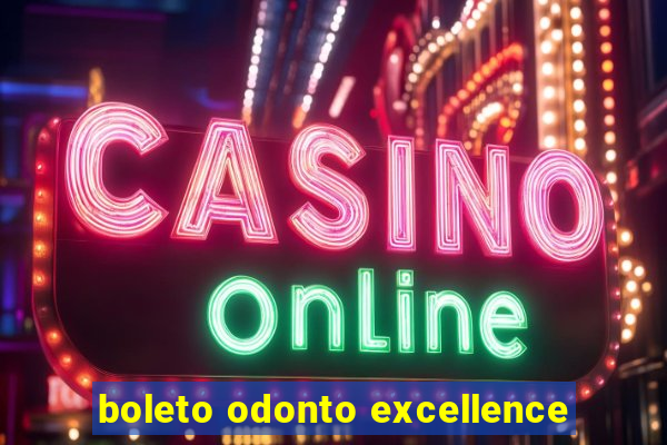 boleto odonto excellence