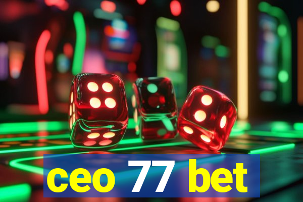 ceo 77 bet