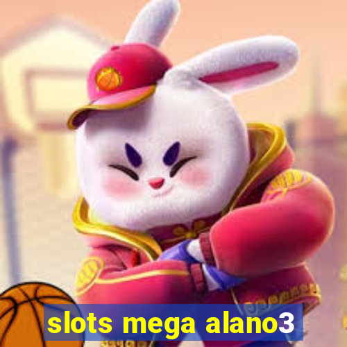 slots mega alano3