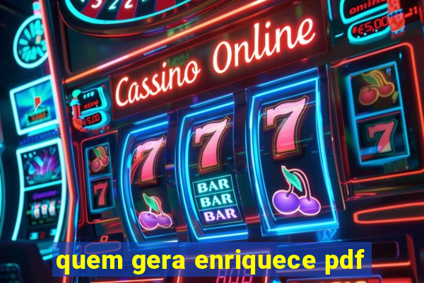 quem gera enriquece pdf