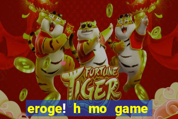 eroge! h mo game mo kaihatsu zanmai