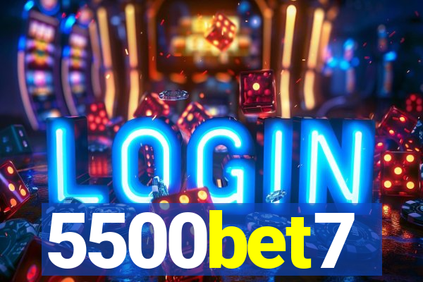 5500bet7