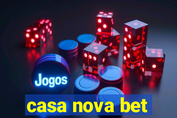casa nova bet
