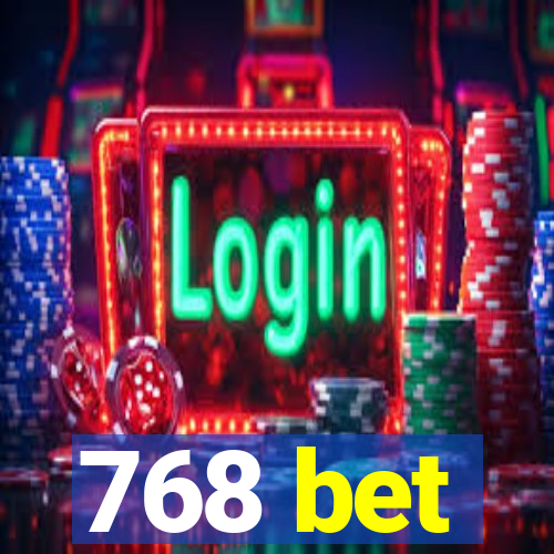 768 bet