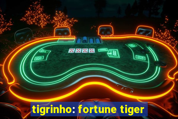 tigrinho: fortune tiger