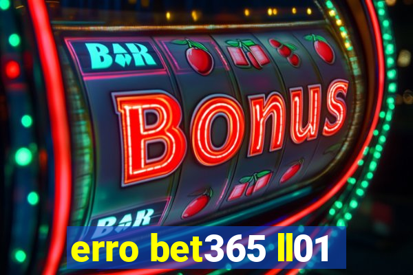 erro bet365 ll01