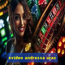 xvideo andressa urac