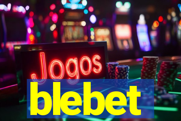 blebet