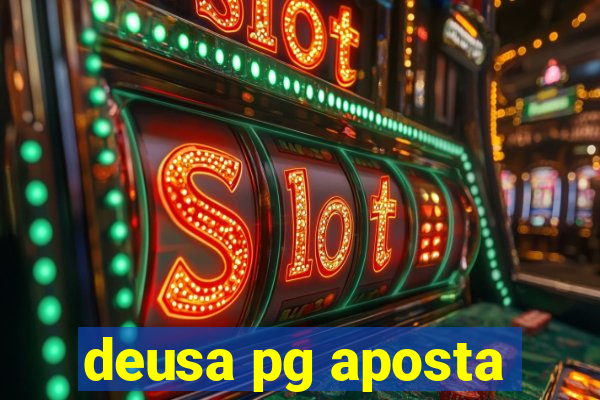 deusa pg aposta