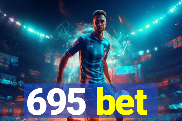 695 bet