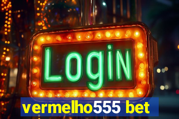 vermelho555 bet