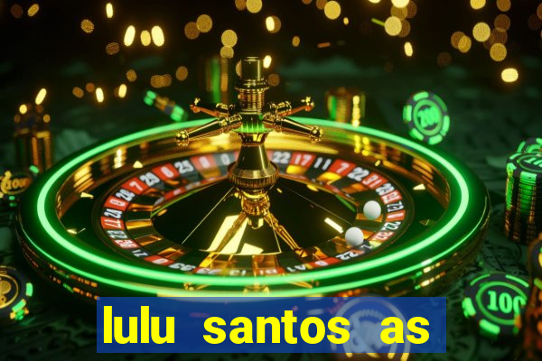 lulu santos as melhores download