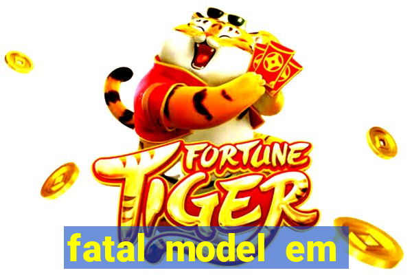 fatal model em eunapolis bahia