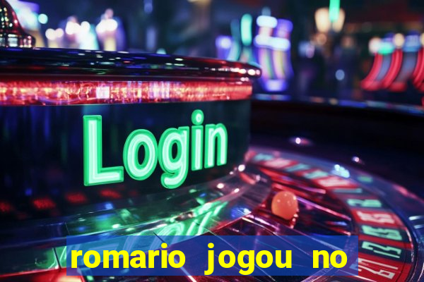 romario jogou no flamengo em que ano