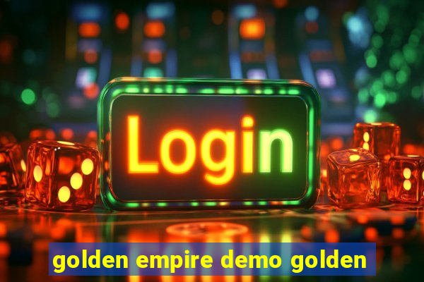 golden empire demo golden