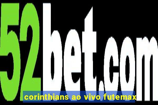 corinthians ao vivo futemax