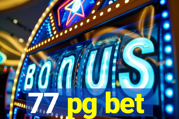 77 pg bet