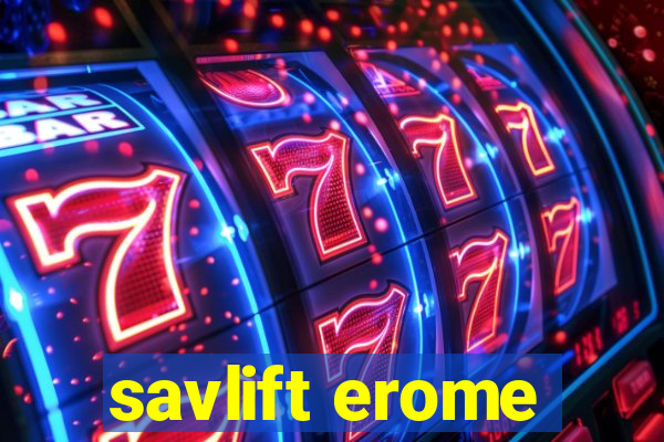 savlift erome