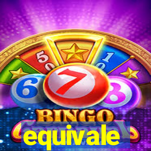 equivale