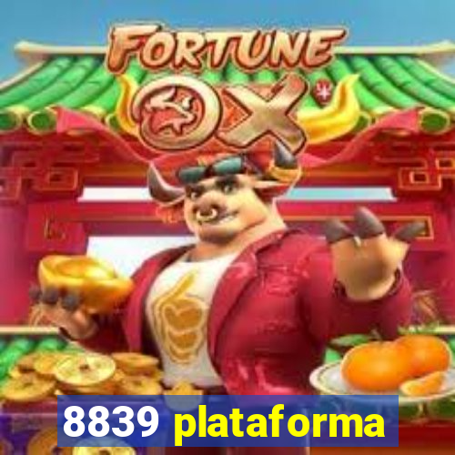 8839 plataforma