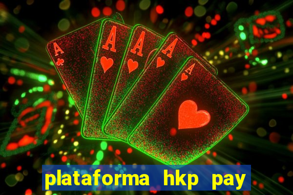 plataforma hkp pay jogos online