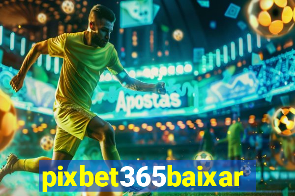pixbet365baixar