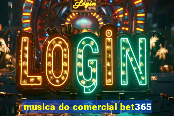 musica do comercial bet365