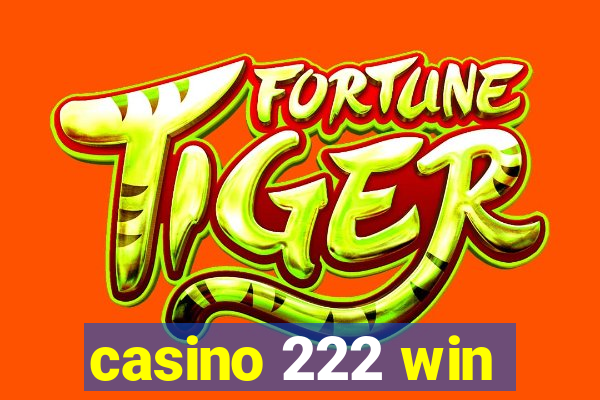 casino 222 win