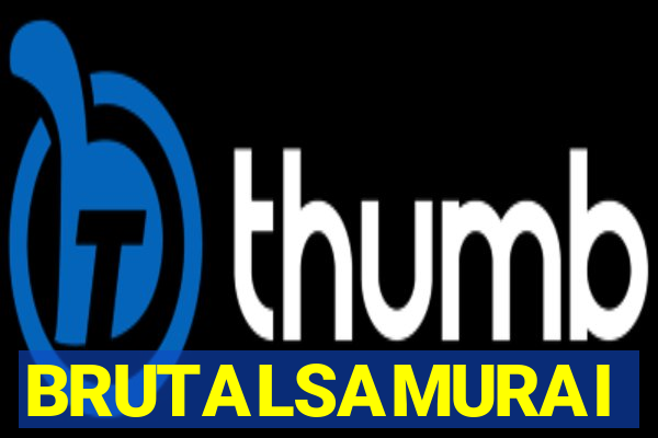 BRUTALSAMURAI