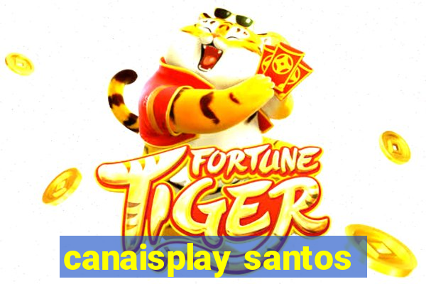 canaisplay santos