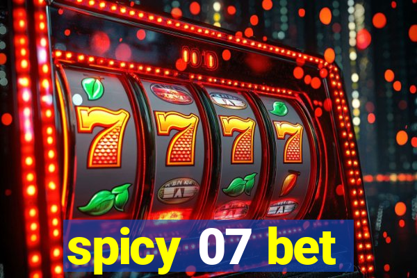 spicy 07 bet