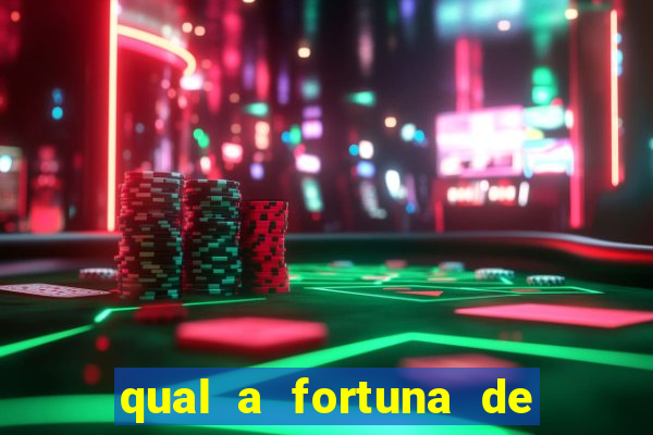 qual a fortuna de dado dolabella