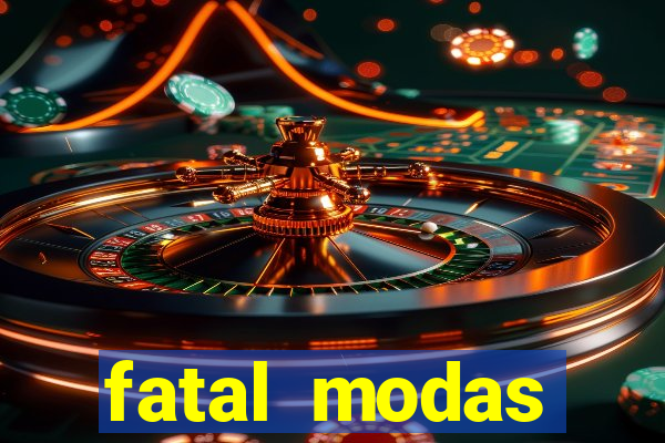 fatal modas barreiras bahia