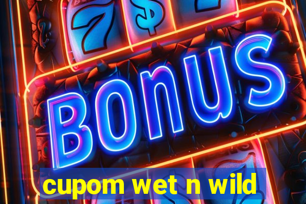 cupom wet n wild